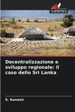 Decentralizzazione e sviluppo regionale: il caso dello Sri Lanka - Ramesh, R. Decentralizzazione e sviluppo regionale: il caso dello Sri Lanka - Ramesh, R.