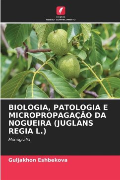 Cover BIOLOGIA, PATOLOGIA E MICROPROPAGAÇÃO DA NOGUEIRA (JUGLANS REGIA L.)