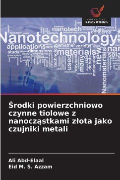 Cover ¿rodki powierzchniowo czynne tiolowe z nanocz¿stkami z¿ota jako czujniki metali