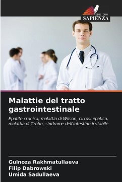 Malattie del tratto gastrointestinale - Rakhmatullaeva, Gulnoza;Dabrowski, Filip;Sadullaeva, Umida