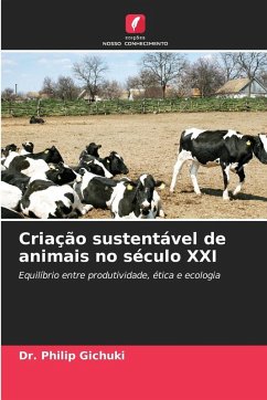 Criação sustentável de animais no século XXI - Gichuki, Dr. Philip Criação sustentável de animais no século XXI - Gichuki, Dr. Philip