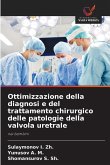 Ottimizzazione della diagnosi e del trattamento chirurgico delle patologie della valvola uretrale