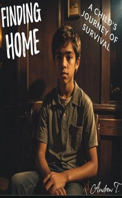 Finding Home: A Child's Journey of Survival (eBook, ePUB) - Telecky, Andrew; T, Andrew