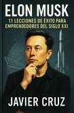 Elon Musk: 11 Lecciones para Emprendedores del Siglo XXI (eBook, ePUB)