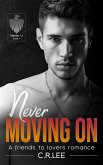 Never Moving On: A Best Friends to Lovers Sports Romance (Never U, #1) (eBook, ePUB)