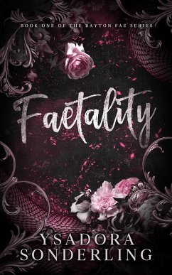 Faetality (The Bayton Fae, #1) (eBook, ePUB) - Sonderling, Ysadora Faetality (The Bayton Fae, #1) (eBook, ePUB) - Sonderling, Ysadora