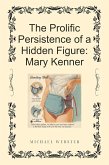 The Prolific Persistence of a Hidden Figure: Mary Kenner (eBook, ePUB)