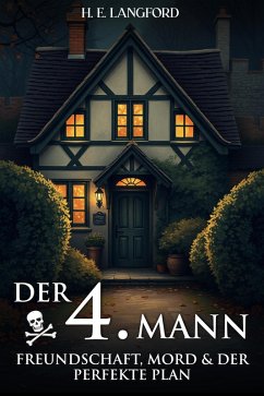 Der vierte Mann: Freundschaft, Mord - und der perfekte Plan (Idyllisch, tödlich,...britisch) (eBook, ePUB) - Langford, H. E.
