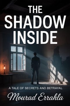 The Shadow Inside (eBook, ePUB) - Errahla, Mourad