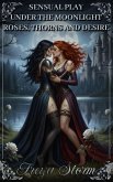 Sensual Play unter the Moonlight - Roses, Thorns and Untamed Desire (eBook, ePUB)