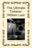 The Ultimate Tinkerer: William Lear (eBook, ePUB)