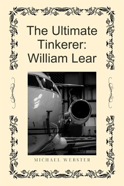 The Ultimate Tinkerer: William Lear (eBook, ePUB) - Webster, Michael