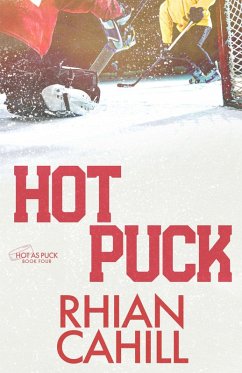 Hot Puck (Hot as Puck, #4) (eBook, ePUB) - Cahill, Rhian Hot Puck (Hot as Puck, #4) (eBook, ePUB) - Cahill, Rhian