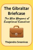 The Gibraltar Briefcase - The Wise Weapons of Exceptional Executives (eBook, ePUB)