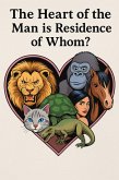 The Heart of the Man is Residence of Whom? (eBook, ePUB)