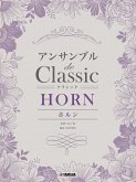Classical Melodies for Horn Ensemble Classical Melodies for Horn Ensemble