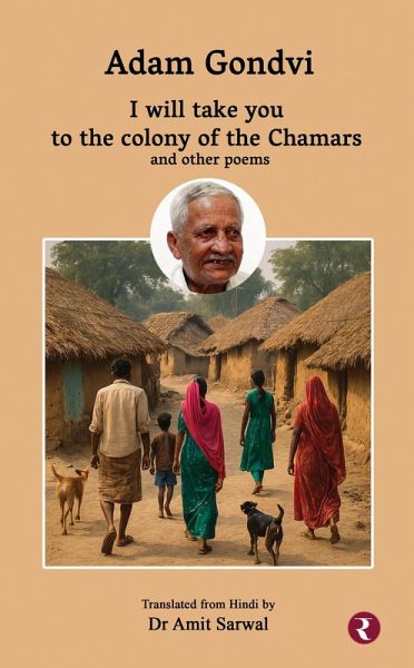I will take you to the colony of the Chamars and other poems (eBook, ePUB) I will take you to the colony of the Chamars and other poems (eBook, ePUB)