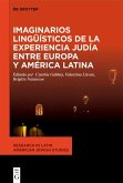 Imaginarios lingüísticos de la experiencia judía entre Europa y América Latina (eBook, ePUB) Imaginarios lingüísticos de la experiencia judía entre Europa y América Latina (eBook, ePUB)
