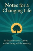 Notes for a Changing Life: Reflections for the Curious (Inner Odyssey Series, #2) (eBook, ePUB)