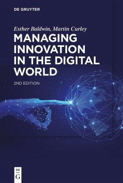 Managing Innovation in the Digital World (eBook, ePUB) - Baldwin, Esther; Curley, Martin Managing Innovation in the Digital World (eBook, ePUB) - Baldwin, Esther; Curley, Martin