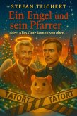 Ein Engel und sein Pfarrer oder: Alles Gute kommt von oben... (eBook, ePUB)