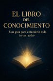 El Libro del Conocimiento   Apréndelo Todo (o casi todo) (eBook, ePUB)