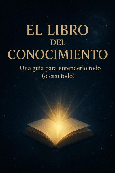 El Libro del Conocimiento   Apréndelo Todo (o casi todo) (eBook, ePUB)