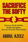 Sacrifice The Softy (The Self Transformation, #1) (eBook, ePUB)