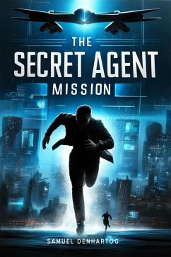 Cover The Secret Agent Mission (Forge Your Own Path) (eBook, ePUB)