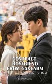 Contract Boyfriend from Gangnam: A Fake Love That Feels Too Real (eBook, ePUB)