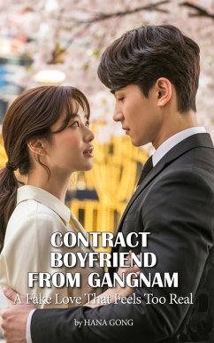 Cover Contract Boyfriend from Gangnam: A Fake Love That Feels Too Real (eBook, ePUB)