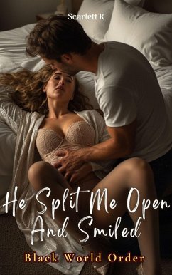 Cover He Split Me Open And Smiled (Black World Order) (eBook, ePUB)