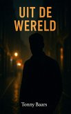 Uit de wereld (eBook, ePUB)