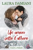 Un amore sotto l'albero (Cuori a Natale, #1) (eBook, ePUB)