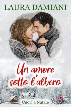 Cover Un amore sotto l'albero (Cuori a Natale, #1) (eBook, ePUB)