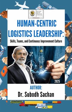 Human-Centric Logistics Leadership: Skills, Teams, and Continuous Improvement Culture (eBook, ePUB) - Sachan, Subodh