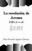 La revelación de Arcana: partitura de una vida (eBook, ePUB)