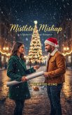 Mistletoe Mishap - A Modern Christmas Romance (eBook, ePUB)