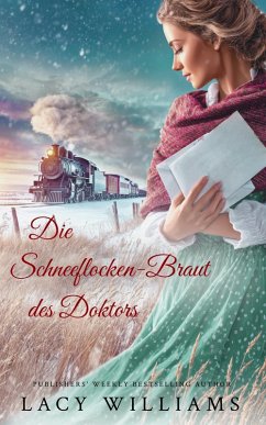 Die Schneeflocken-Braut des Doktors (eBook, ePUB) - Williams, Lacy