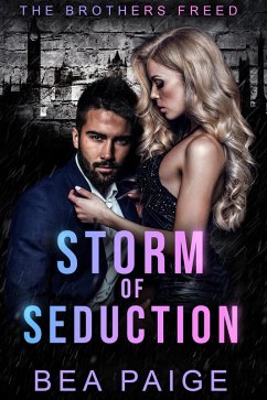 Storm of Seduction (Brothers Freed, #2) (eBook, ePUB) - Paige, Bea Storm of Seduction (Brothers Freed, #2) (eBook, ePUB) - Paige, Bea