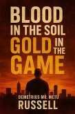 Blood in the Soil , Gold in the Game (eBook, ePUB)