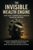 The Invisible Wealth Engine: How Quiet Earners Build Massive Financial Freedom (eBook, ePUB)