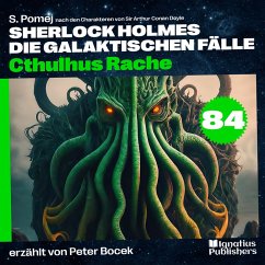Cover Cthulhus Rache (Sherlock Holmes - Die galaktischen Fälle, Folge 84) (MP3-Download)