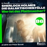 Wer ist der Plattmacher? (Sherlock Holmes - Die galaktischen Fälle, Folge 86) (MP3-Download)