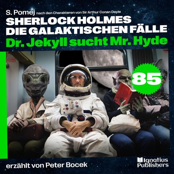 Dr. Jekyll sucht Mr. Hyde (Sherlock Holmes - Die galaktischen Fälle, Folge 85) (MP3-Download) Dr. Jekyll sucht Mr. Hyde (Sherlock Holmes - Die galaktischen Fälle, Folge 85) (MP3-Download)
