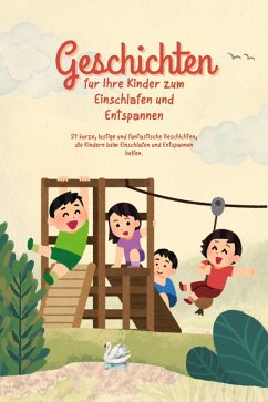 Geschichten für Ihre Kinder zum Einschlafen und Entspannen (Jugendroman, #153) (eBook, ePUB) - Mathema Geschichten für Ihre Kinder zum Einschlafen und Entspannen (Jugendroman, #153) (eBook, ePUB) - Mathema