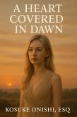 A Heart Covered in Dawn (eBook, ePUB)