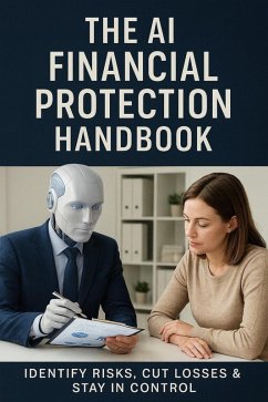 Cover The AI Financial Protection Handbook: Avoid Scams, Cut Losses and Stay in Control (eBook, ePUB)