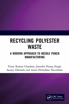 Recycling Polyester Waste (eBook, PDF) - Chauhan, Vinay Kumar; Singh, Jitendra Pratap; Debnath, Sanjoy; Navinbhai, Amin Hirenbhai Recycling Polyester Waste (eBook, PDF) - Chauhan, Vinay Kumar; Singh, Jitendra Pratap; Debnath, Sanjoy; Navinbhai, Amin Hirenbhai