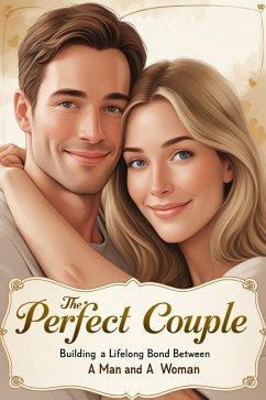 Cover The Perfect Couple: Building a Lifelong Bond Between a Man and a Woman (eBook, ePUB)